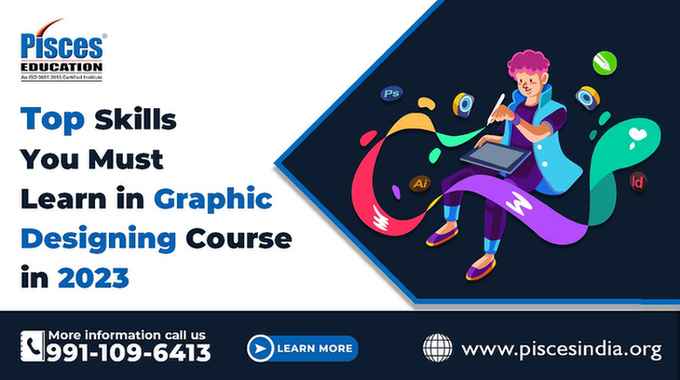 Top Skills You Must Learn in Graphic Design Course in 2023