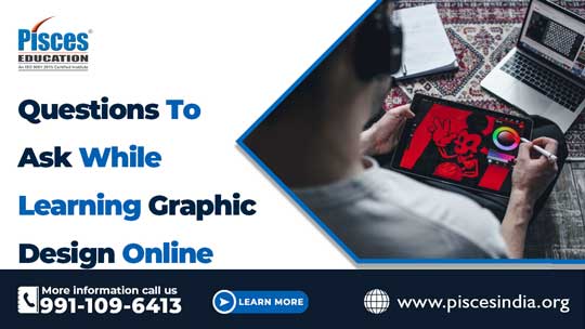 Questions To Ask While Learning Graphic Design Online