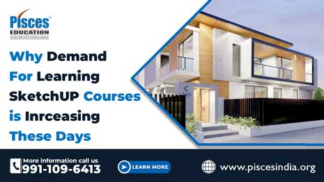 Why is the Demand for Learning SketchUp Courses Increasing These Days